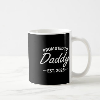 Promoted To Daddy Est 2025 Soon To Be New Dad Fath Coffee Mug