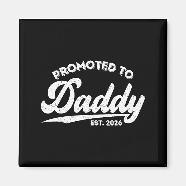 Promoted To Daddy Est 2026 Baby Announcement For N Magnet (Front)