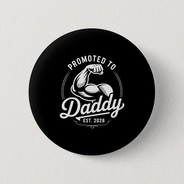 Promoted To Daddy Est. 2026 Funny New Dad Baby Ann 2 Inch Round Button (Front)