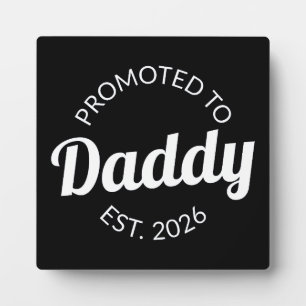 Promoted To Daddy Est. 2026 I Plaque
