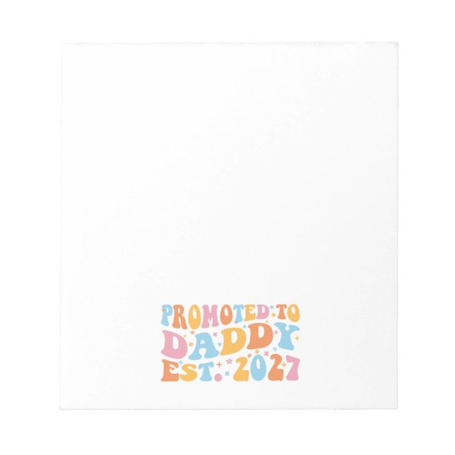 Promoted To Daddy Est 2027 New Dad Announcement Notepad (Front)