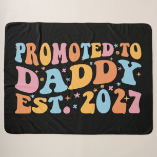 Promoted To Daddy Est 2027 New Dad Announcement Sherpa Blanket