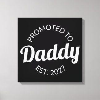 Promoted To Daddy Est 2027 New Dad Baby Shower I Canvas Print