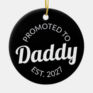 Promoted To Daddy Est 2027 New Dad Baby Shower I Ceramic Ornament