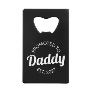 Promoted To Daddy Est 2027 New Dad Baby Shower I Credit Card Bottle Opener