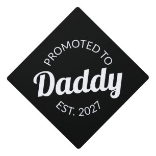 Promoted To Daddy Est 2027 New Dad Baby Shower I Graduation Cap Topper