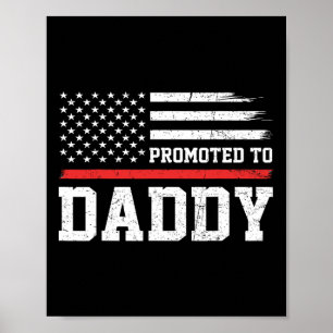 Promoted To Daddy Firefighter Fathers Day Thin Red Poster