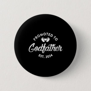 Promoted To Godfather Est 2024 Funny New Uncle 2 Inch Round Button