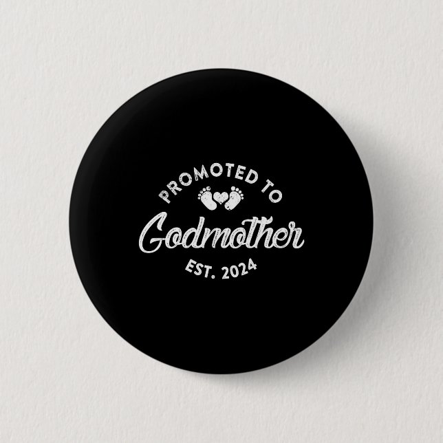 Promoted To Godmother Est 2024 Funny New Aunt Gift 2 Inch Round Button (Front)