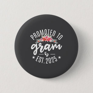 Promoted To Gram 2025 Flower First Time New Grandm 2 Inch Round Button