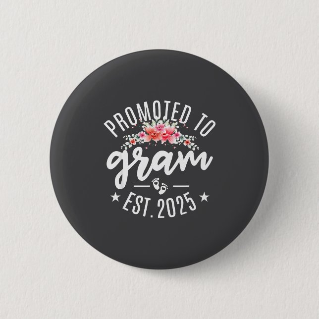 Promoted To Gram 2025 Flower First Time New Grandm 2 Inch Round Button (Front)