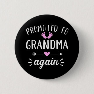 Promoted to grandma again 2 inch round button