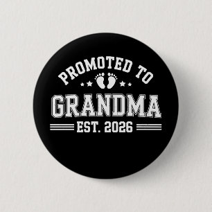 Promoted To Grandma Est 2026 Baby Announcement 2 Inch Round Button