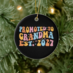 Promoted To Grandma Est 2027 New Nana Ceramic Ornament