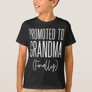 Promoted To Grandma Finally First Time Grandma New T-Shirt