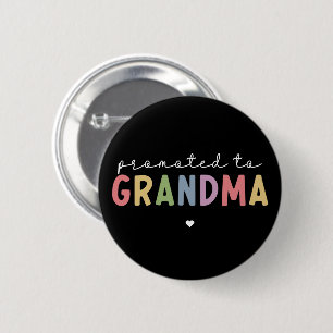 Promoted to Grandma New Grandma to be gifts 2 Inch Round Button