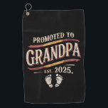 Promoted To Grandpa 2025 Grandpa est 2025  Golf Towel<br><div class="desc">Promoted To Grandpa 2025 Grandpa est 2025 Soon To Be Grandpa</div>