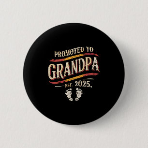 Promoted To Grandpa 2025 Grandpa Est 2025 T Shirt_ 2 Inch Round Button