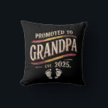 Promoted To Grandpa 2025 Grandpa est 2025  Throw Pillow<br><div class="desc">Promoted To Grandpa 2025 Grandpa est 2025 Soon To Be Grandpa</div>