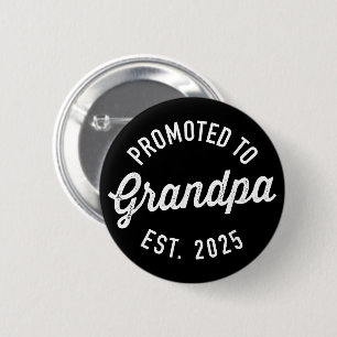 Promoted to Grandpa 2025 Soon to Be Grandfather  2 Inch Round Button