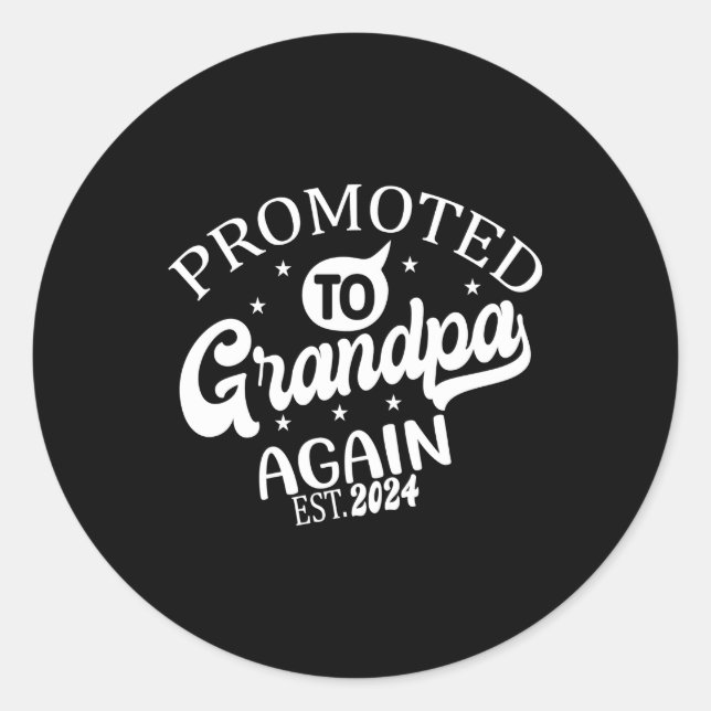 Promoted to grandpa Again 2024 New Grandad Gift Classic Round Sticker (Front)