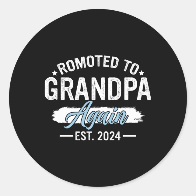 Promoted To Grandpa Again 2024 Soon To Be Grandfat Classic Round Sticker (Front)