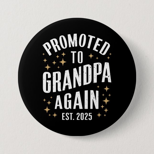Promoted to Grandpa Again 2025 Soon Grandfather  3 Inch Round Button (Front)