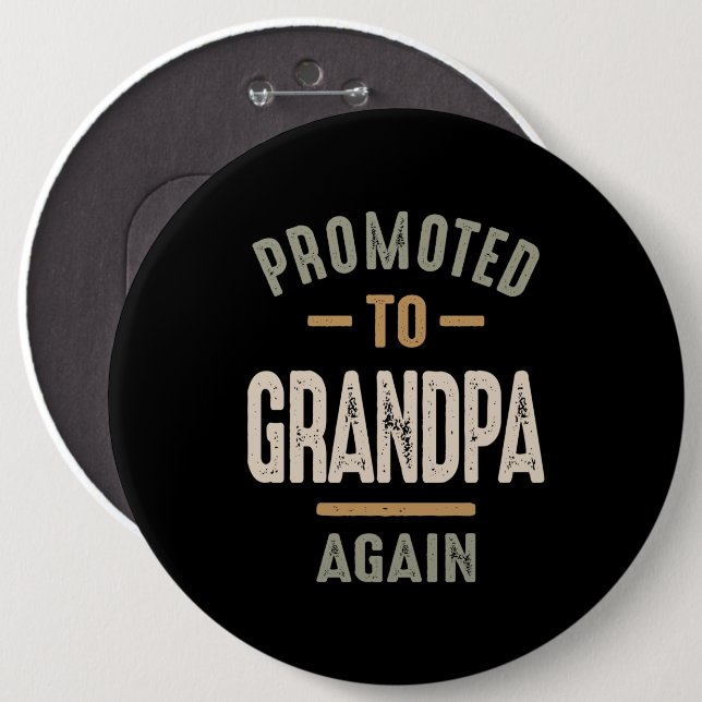 Promoted To Grandpa Again - Father and Grandpa 6 Inch Round Button (Front & Back)