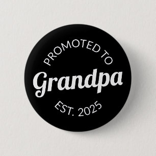 Promoted To Grandpa Est. 2025 I 2 Inch Round Button