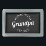 Promoted To Grandpa Est. 2025 I Belt Buckle<br><div class="desc">Cool design, perfect for any new grandpa. Awesome way to announce a pregnancy to your dad! 'Promoted to grandpa est 2025' fun quote for every man who already loves his grandchildren. Give this to your father on Father's Day or buy this art if you're the best new grandfather on Earth!...</div>