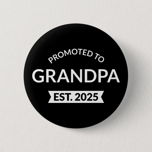 Promoted To Grandpa Est. 2025 II 2 Inch Round Button (Front)
