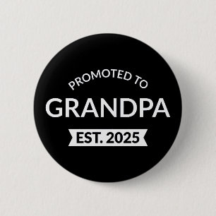 Promoted To Grandpa Est. 2025 II 2 Inch Round Button