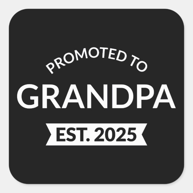 Promoted To Grandpa Est. 2025 II Square Sticker (Front)