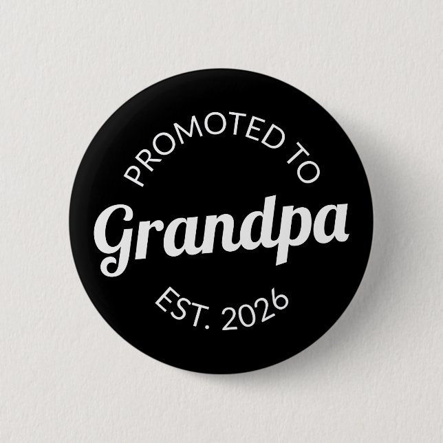 Promoted To Grandpa Est. 2026 I 2 Inch Round Button (Front)