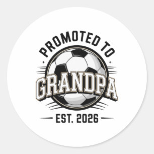 Promoted To Grandpa Est 2026 Soccer Grandfather Classic Round Sticker