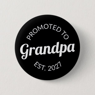 Promoted To Grandpa Est 2027 New Papa I 2 Inch Round Button