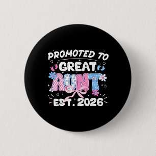 Promoted to Great Aunt 2026 New Aunt Pregnancy 2 Inch Round Button