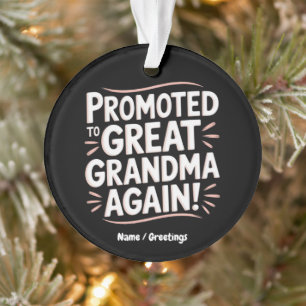 Promoted to Great Grandma Again Fun Pregnancy Gift Ornament