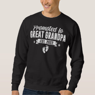 Promoted To Great Grandpa 2022 For First Time Gran Sweatshirt