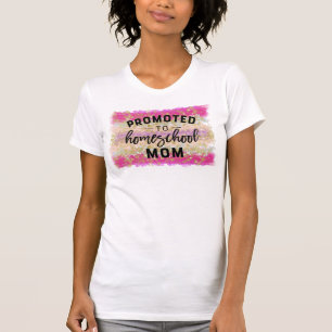 Promoted To Homeschool Mom - Glitter Watercolor T-Shirt
