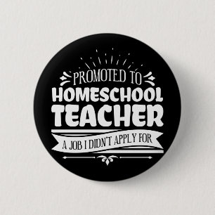 Promoted To Homeschool Teacher Nerd Funny Teacher 2 Inch Round Button
