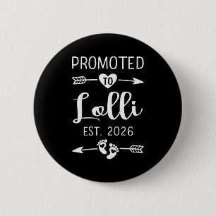 Promoted To Lolli 2026 Lolli Est 2026 Soon To Be L 2 Inch Round Button