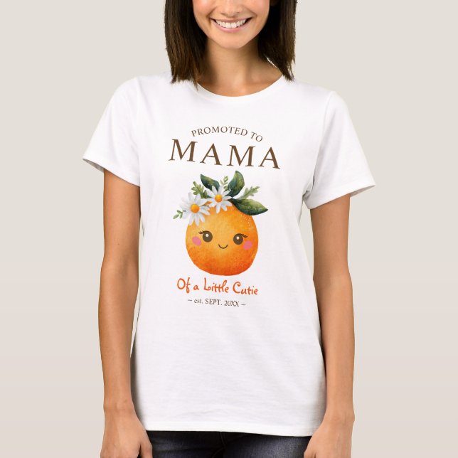 Promoted to Mama of a Little Cutie Baby Shower T-Shirt (Front)