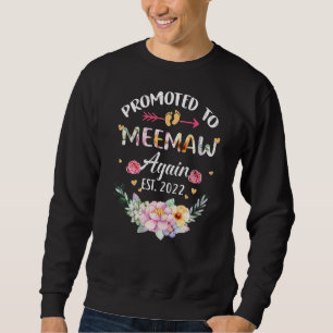 Promoted To Meemaw Again 2022 Flower Grandma Annou Sweatshirt