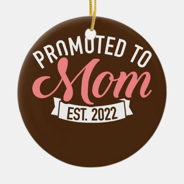 Promoted to mom 2022  ceramic ornament (Front)