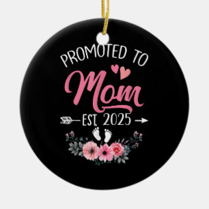 Promoted To Mom Est 2025 Mothers Day First Time Ceramic Ornament