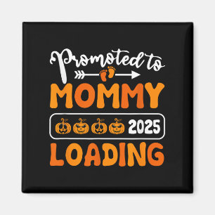Promoted To Mommy 2025 Loading Pumpkin Halloween N Magnet
