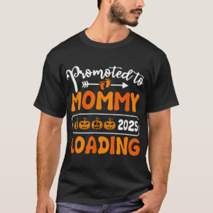  Promoted To Mommy 2025 Loading Pumpkin Halloween  T-Shirt