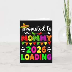 Promoted to Mommy 2026 Loading Cinco De Mayo Card
