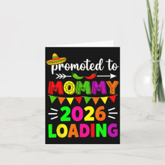Promoted to Mommy 2026 Loading Cinco De Mayo Card